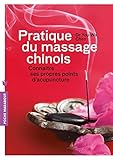 Pratique Du Massage Chinois Connatre Ses Propres Points Dacupuncture