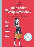 Mon Cahier Weight Watchers: Trucs Et Astuces Pour Mincir Avec Un Petit Budget