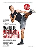 Manuel De Musculation Sans Appareil: Des Exercices Adapt%C3%A9s %C3%A0 Chaque Niveau : D%C3%A9butant, Avanc%C3%A9, Champion