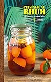 Cuisiner Au Rhum   160 Recettes Sucr%C3%A9es Et Sal%C3%A9es