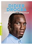 Didier Drogba: Autobiographie D'un Joueur Engag%C3%A9