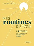 Mes Routines Du Matin: 8 Rituels Au Fil Des Saisons