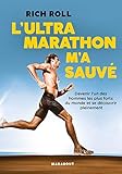 L'ultra Marathon M'a Sauv%C3%A9: Devenir L Un Des Hommes Les Plus Forts Du Monde Et Se D%C3%A9couvrir Pleinement