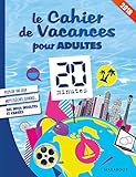 Le Cahier De Vacances Pour Adultes 2018 : 20 Minutes