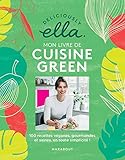Deliciously Ella Mon Livre De Cuisine Green 100 Recettes Vganes Gourmandes Et Saines En Toute Simplicit 