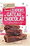 Devenez L'expert Mondial Du G%C3%A2teau Au Chocolat: La 1%C3%A8re R%C3%A9f%C3%A9rence Officielle Sur Terre  Fondant   Mousseux   Croquant   Moelleux