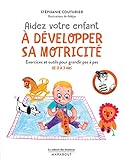 Le Cabinet Des %C3%A9motions : Aidez Votre Enfant %C3%A0 D%C3%A9velopper Sa Motricit%C3%A9: Exercices Et Outils Pour Grandir Pas %C3%A0 Pas