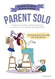 Le Guide Des Parents Imparfaits : Parent Solo