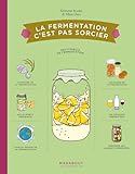 La fermentation, c'est pas sorcier