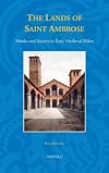 The Lands of Saint Ambrose Monks and Society in Carolingian Milan (Studies in the Early Middle Ages)