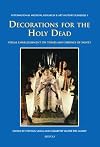 Decorations for the holy dead : visual embellishments on tombs and shrines of saints