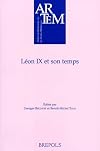 Léon IX et son temps : actes du colloque international organisé par l'Institut d'histoire médiévale de l'Université Marc-Bloch, Strasbourg-Eguisheim, 20-22 juin 2002
