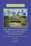 The Medieval Household: Daily Life in Castles and Farmsteads: Scandinavian Examples in their European Context (MEDIEVAL COUNTRYSIDE)