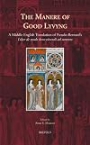 The Manere of Good Lyvyng: A Middle English Translation of Pseudo-Bernard's Liber de modo bene vivendi ad sororem (Medieval Women: Texts and Contexts)