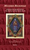 Mulieres Religiosae: Shaping Female Spiritual Authority (Europa Sacra) (Europa Sacra, 12)