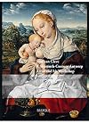 Joos van Cleve: A Sixteenth-Century Antwerp Artist and his Workshop (Me Fecit)