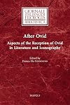 After Ovid: Aspects of the Reception of Ovid in Literature and Iconography (Giornale Italiano Di Filologia - Bibliotheca, 28)