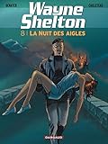 Wayne Shelton Tome 8 Nuit Des Aigles La