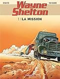 Wayne Shelton Tome 1 Mission La