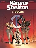 Wayne Shelton Tome 6 Otage L