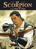 Le Scorpion Tome 3 La Croix De Pierre