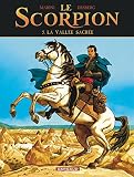 Le Scorpion Tome 5 La Valle Sacre