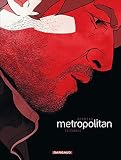 Metropolitan   Tome 1   Metropolitan   Int%C3%A9grale Compl%C3%A8te