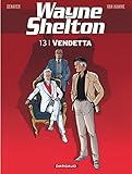 Wayne Shelton Tome 13 Vendetta