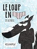 Le Loup En Slip   Tome 2   Le Loup En Slip Se Les G%C3%A8le M%C3%A9chamment