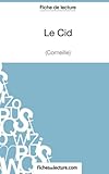 Le Cid De Corneille (fiche De Lecture): Analyse Compl%C3%A8te De L'oeuvre