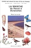 Guides Naturalistes Des Cotes De France Tome 2 La Manche Du Havre Avranches