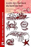 Guide Des Curieux Des Bords De Mer : Le Bord De Mer En 300 Questions R%C3%A9ponses