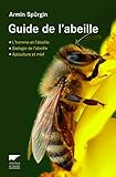 Guide De L'abeille. L'homme Et L'abeille, Biologie De L'abeille, Apiculture Et Miel