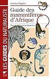 Guide Des Mammif%C3%A8res D'afrique : Plus De 300 Esp%C3%A8ces Illustr%C3%A9es