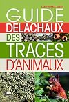 Guide Delachaux des traces d'animaux