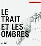 Le Trait Et Les Ombres