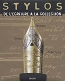 Stylos. De L'%C3%A9criture %C3%A0 La Collection