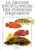 La Grande Encyclopedie Des Poissons D'aquarium