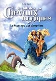 Le Club Des Chevaux Magiques   Le Message Des Dauphins   Tome 4 (04)