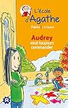 L'école d'Agathe, Tome 5 : Audrey veut toujours commander