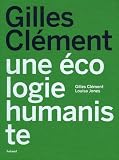 Gilles Clment Une Cologie Humaniste