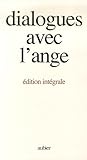 Dialogues Avec L'ange : Edition Int%C3%A9grale