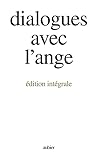 Dialogues Avec L'ange, %C3%A9dition Int%C3%A9grale