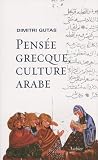 Pense Grecque Culture Arabe Le Mouvement De Traduction Grcoarabe Bagdad Et La Socit Abbasside Primitive Iieiveviiiexe Sicles