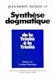 Synthese Dogmatique Tome 1 : De La Trinit%C3%A9 %C3%A0 La Trinit%C3%A9