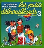 Les Petits Dbrouillards Tome 3 45 Expriences Faciles Raliser