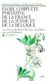 Flore Complte Portative De La France De La Suisse De La Belgique Pour Trouver Facilement Les Noms Des Plantes Sans Mots Techniques