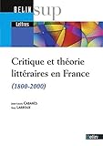 Critique Et Th%C3%A9orie Litt%C3%A9raires En France (1800 2000)