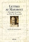 Lettres au Marabout: messages touaregs au Père de Foucauld