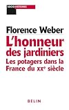 L'honneur des jardiniers: Les potagers dans la France du XXe siecle (Socio-histoires)